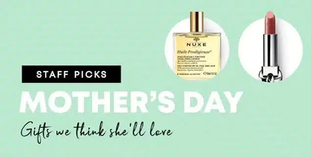 Staff-Picks-Mother-s-Day-Gifts The Beauty Store