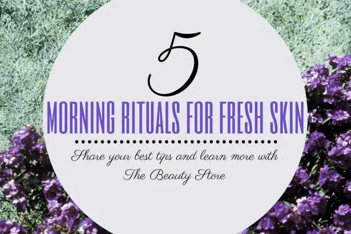 5-Morning-Rituals-to-keep-your-Skin-Fresh The Beauty Store